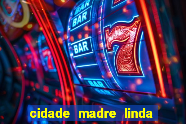 cidade madre linda estados unidos